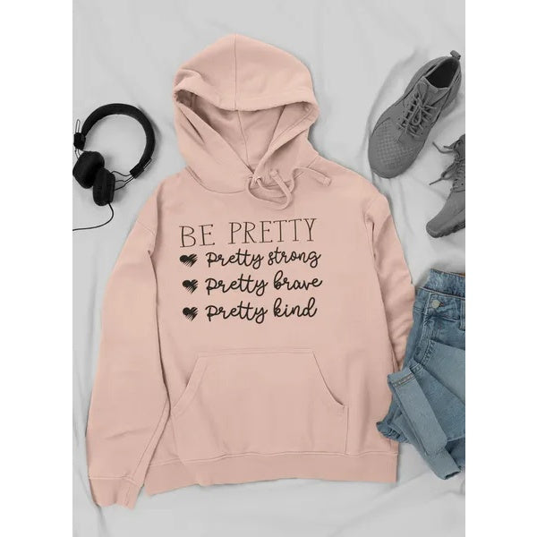 Be Pretty Hoodie