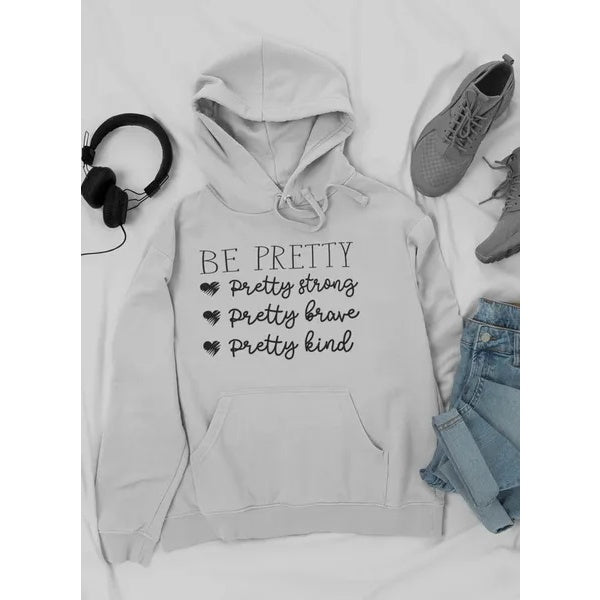 Be Pretty Hoodie